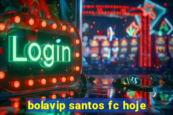 bolavip santos fc hoje